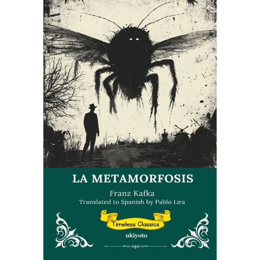 LA METAMORFOSIS Spanish Version of The Metamorphosis -- Franz Kafka